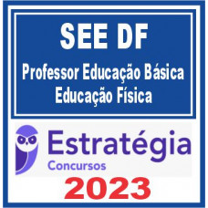 SEE DF (Professor Educação Básica – Educação Física) Estratégia 2023