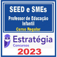 SEED e SMEs – Secretarias de Educação (Professor de Educação) Curso Regular – Estratégia 2023