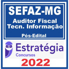 SEFAZ MG (Auditor Fiscal – Área Tecnologia da Informação) Pós Edital – Estratégia 2022
