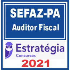 SEFAZ PA (Auditor Fiscal) 2021