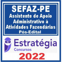 SEFAZ PE (Assistente de Apoio Administrativo à Atividades Fazendárias) Pós Edital – Estratégia 2022
