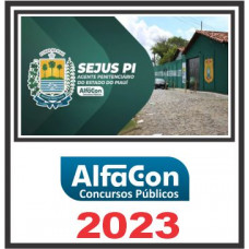 SEJUS PI (AGENTE PENITENCIÁRIO) ALFACON 2023