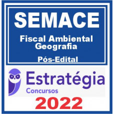 SEMACE (Fiscal Ambiental – Geografia) Pós Edital – Estratégia 2022