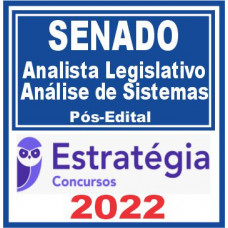 SENADO (Analista Legislativo – Informática – Análise de Sistemas) Pós Edital – Estratégia 2022