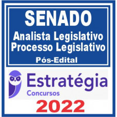 SENADO (Analista Legislativo – Processo Legislativo) Pós Edital – Estratégia 2022