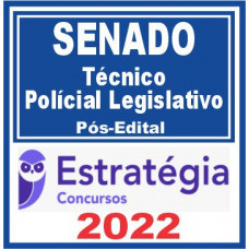 SENADO (Técnico Legislativo – Policial Legislativo) Pós Edital – Estratégia 2022