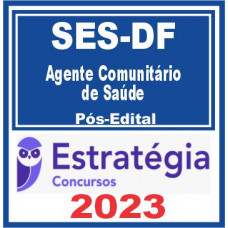 SES DF (Agente Comunitário de Saúde) Pós Edital – Estratégia 2023