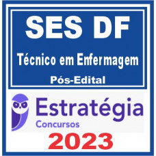 SES DF (Técnico em Enfermagem) Pós Edital – Estratégia 2023
