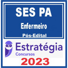 SES PA (Enfermeiro) Pós Edital – Estratégia 2023