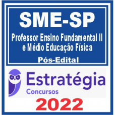 SME SP (Professor Ensino Fundamental II e Médio – Educação Física) Pós Edital – Estratégia 2022