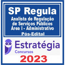 SP Regula (Analista de Regulação de Serviços Públicos – Área I – Administrativo) Pós Edital