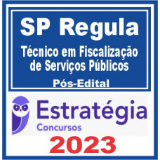 SP Regula (Técnico em Fiscalização de Serviços Públicos) Pós Edital – Estratégia 2023