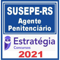 SUSEPE RS (Agente Penitenciário) 2021