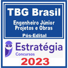TBG Brasil (Engenheiro Júnior – Projetos e Obras) Pós Edital – Estratégia 2023