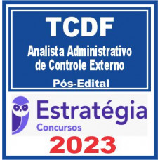 TCDF (Analista Administrativo de Controle Externo) Pós Edital – Estratégia 2023