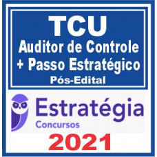 TCU (Auditor Controle Externo + Passo) Pós Edital – Estratégia 2021