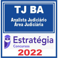 TJ BA (Analista Judiciário – Área Judiciária) Estratégia 2022