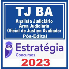 TJ BA (Analista Judiciário – Área Judiciária – Oficial) Pós Edital – Estratégia 2023