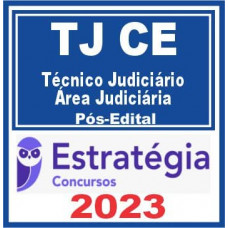 TJ CE (Técnico Judiciário – Área Judiciária) Pós Edital – Estratégia 2023