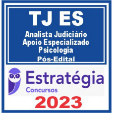 TJ ES (Analista Judiciário – Apoio Especializado – Psicologia) Pós Edital – Estratégia 2023