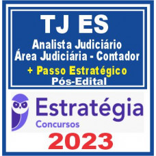 TJ ES (Analista Judiciário – Área Judiciária – Contador + Passo) Pós Edital – Estratégia 2023
