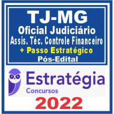 TJ MG (Oficial Judiciário – Assistente Técnico de Controle Financeiro + Passo Estratégico) Pós Edital – Estratégia 2022