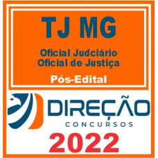 TJ MG (Oficial Judiciário – Oficial De Justiça) Pós Edital – Direção 2022