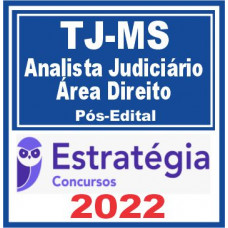 TJ MS (Analista Judiciário – Área Direito) Pós Edital – Estratégia 2022