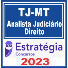 TJ MT (Analista Judiciário – Direito) Estratégia 2023