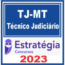 TJ MT (Técnico Judiciário) Estratégia 2023