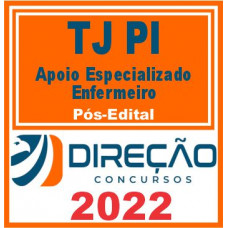 TJ PI (APOIO ESPECIALIZADO – ENFERMEIRO) PÓS EDITAL – DIREÇÃO 2022