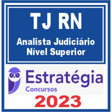 TJ RN (Analista Judiciário – Nível Superior) Estratégia 2023