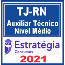 TJ RN (Auxiliar Técnico – Nível Médio) 2021
