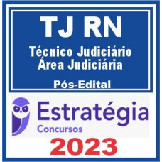 TJ RN (Técnico Judiciário – Área Judiciária) Pós Edital – Estratégia 2023