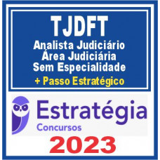 TJDFT (Analista Judiciário – Área Judiciária: Sem Especialidade + Passo) Estratégia
