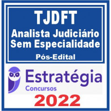 TJDFT (Analista Judiciário – Área Judiciária: Sem Especialidade) Pós Edital – Estratégia 2022