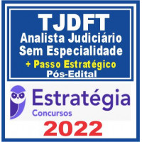 TJDFT (Analista Judiciário Sem Especialidade + Passo) Pós Edital – Estratégia 2022