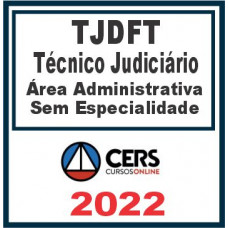 TJDFT (Técnico Judiciário – Área Administrativa) Reta Final – Cers 2022