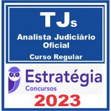 TJs – Analista Judiciário – Oficial de Justiça (Curso Regular) Estratégia 2023