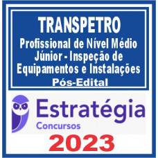 TRANSPETRO (Profissional de Nível Médio – Júnior – Inspeção de Equipamentos e Instalações)