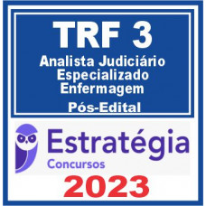 TRF 3ª Região (Analista Judiciário – Especializado – Enfermagem) Pós Edital – Estratégia 2023
