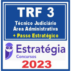 TRF 3ª Região  (Técnico Judiciário – Área Administrativa + Passo) Estratégia 2023