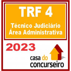 TRF 4 (Técnico Judiciário – Área Administrativa) CASA 2023
