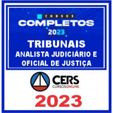 TRIBUNAIS (Analista Judiciário e Oficial de Justiça) Cers 2023