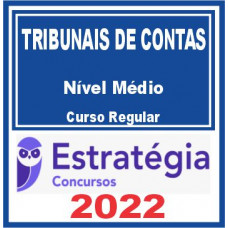 TRIBUNAIS DE CONTAS – Nível Médio (Curso Regular) Estratégia 2022