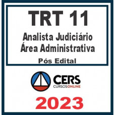 TRT 11ª Região – AM/RR (Analista Judiciário – Área Administrativa) Pós Edital – Cers