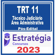TRT 11ª Região – AM/RR (Técnico Judiciário – Área Administrativa) Pós Edital