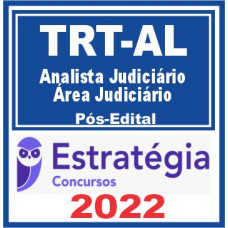TRT AL – 19ª Região (Analista Judiciário – Área Judiciária) Pós Edital – Estratégia 2022