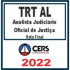 TRT AL – 19ª Região (Analista Judiciário e Oficial de Justiça) Reta Final – Cers 2022