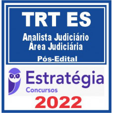 TRT ES – 17ª Região (Analista Judiciário – Área Judiciária) Pós Edital – Estratégia 2022